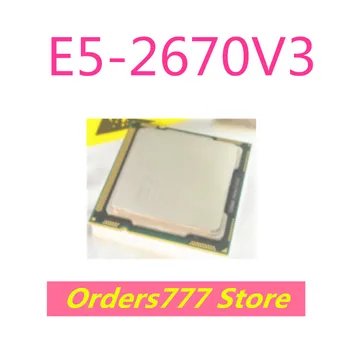 Naujas importuotų originalus E5-2670V3 2670 V3 2670V3 procesorius DDR3 DDR4 kokybės užtikrinimo Gali šaudyti tiesiogiai