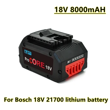 Pro CORE 21700 18V 8.0 Ah Įkraunamas Ličio Jonų Bateriją,dėl Bosch Bevieliuose Elektros Įrankis BAT609 18V Li-ion Baterijos